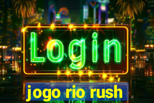 jogo rio rush